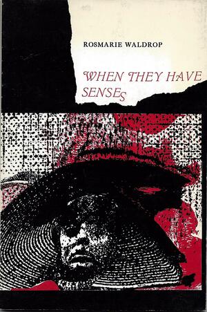 When They Have Senses Poems by Rosmarie Waldrop