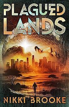 Plagued Lands: A YA Dystopian by Nikki Brooke, Nikki Brooke