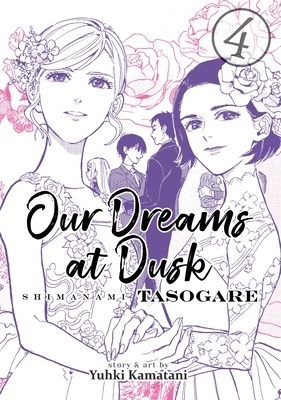 Our Dreams at Dusk: Shimanami Tasogare, Vol. 4 by Yuhki Kamatani