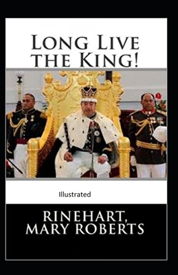 Long Live the King Illustrated by Mary Roberts Rinehart