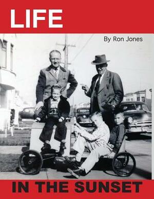 Life In The Sunset by Ron Jones