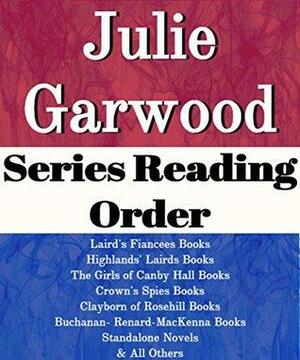 Julie Garwood: Series Reading Order: Laird's Brides Books, Highlands' Lairds Books, The Girls of Canby Hall Books, Crown's Spies Books, Clayborn of Rosehill Books & More by Julie Garwood by Series List