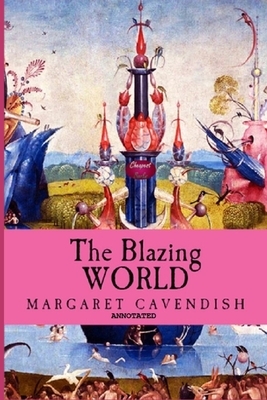 The Blazing World "Annotated" by Margaret Cavendish