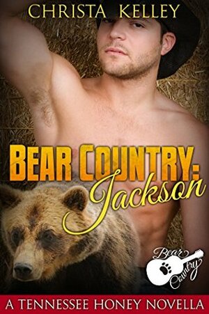 Bear Country: Jackson by Christa Kelley