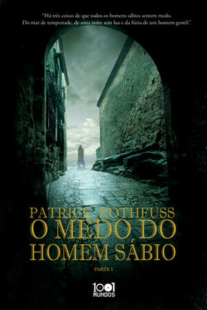 O Medo do Homem Sábio - Parte 1 by Patrick Rothfuss