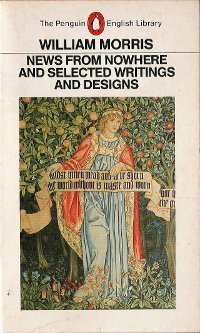 News from Nowhere: And Selected Writings and Designs by William Morris, Asa Briggs, Graeme Shankland