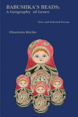 Babushka's Beads: New and Selected Poems by Elisavietta Ritchie