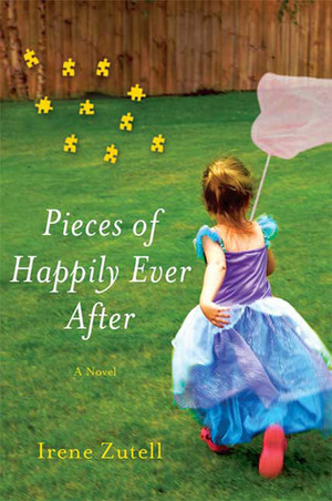 Pieces of Happily Ever After by Irene Zutell
