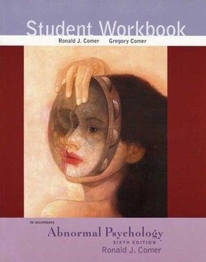 Abnormal Psychology Student Workbook by Ronald J. Comer