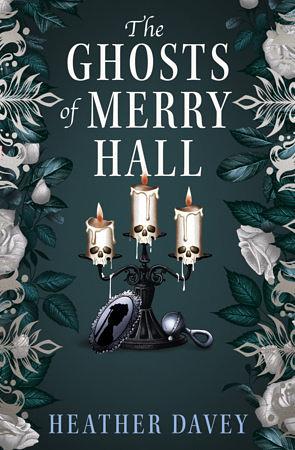 The Ghosts of Merry Hall by Heather Davey