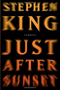 Just After Sunset by Stephen King