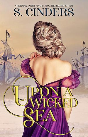 Upon a Wicked Sea by S. Cinders, S. Cinders
