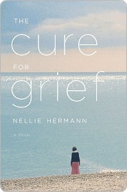 The Cure for Grief: A Novel by Nellie Hermann