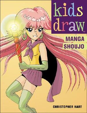 Kids Draw Manga Shoujo by Christopher Hart