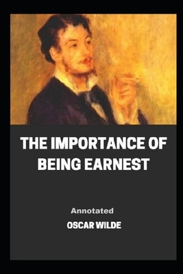 The Importance of Being Earnest Annotated by Oscar Wilde