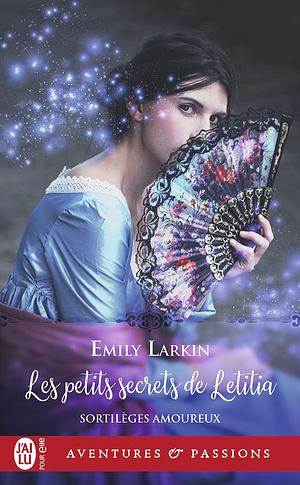 Les petits secrets de Letitia by Emily Larkin