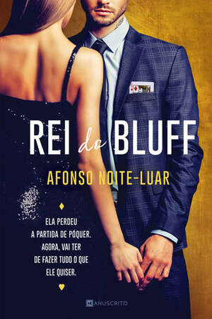 Rei do Bluff by Afonso Noite-Luar