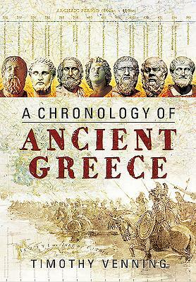 A Chronology of Ancient Greece by Timothy Venning