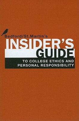 Insider's Guide to College Ethics and Personal Responsibility by Bedford/St Martin's