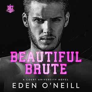 Beautiful Brute by Eden O'Neill