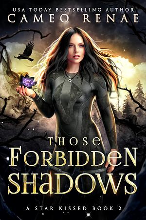 Those Forbidden Shadows  by Cameo Renae