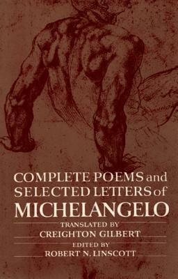 Complete Poems and Selected Letters by Michelangelo Buonarroti, Creighton Gilbert, Robert N. Linscott