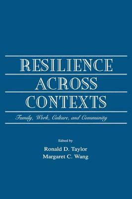 Resilience Across Contexts: Family, Work, Culture, and Community by 
