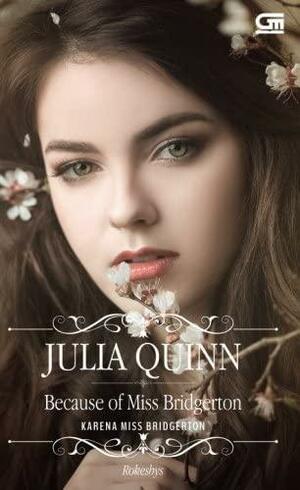 Because of Miss Bridgerton - Karena Miss Bridgerton by Julia Quinn, Julia Quinn