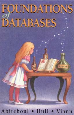 Foundations of Databases: The Logical Level by Serge Abiteboul, Richard G. Hull