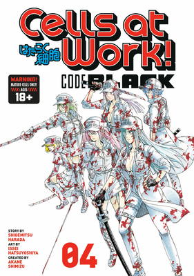 Cells at Work! CODE BLACK, Vol. 4 by Shigemitsu Harada, Akane Shimizu, Issei Hatsuyoshiya