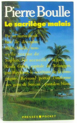 Le Sacrilège Malais by Pierre Boulle