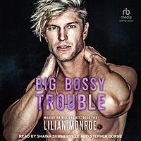 Big Bossy Trouble by Lilian Monroe