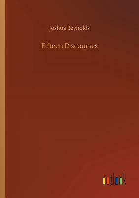 Fifteen Discourses by Joshua Reynolds