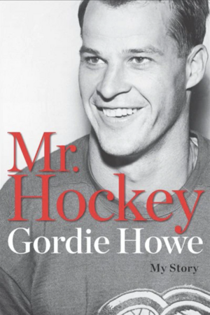 Mr. Hockey: My Story by Gordie Howe