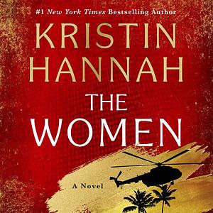 The Women by Kristin Hannah