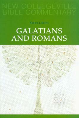 Galatians and Romans: Volume 6 by Robert J. Karris