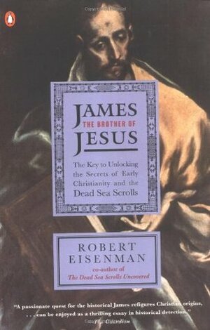 James the Brother of Jesus by Robert H. Eisenman