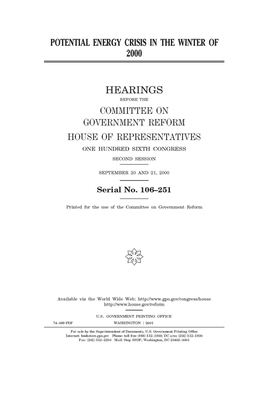 Potential energy crisis in the winter of 2000 by Committee on Government Reform (house), United S. Congress, United States House of Representatives