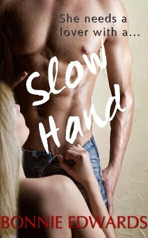 Slow Hand by Bonnie Edwards