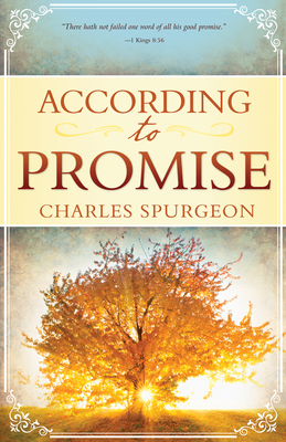 According to Promise by Charles H. Spurgeon