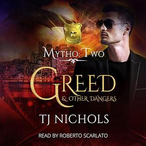 Greed and Other Dangers by TJ Nichols