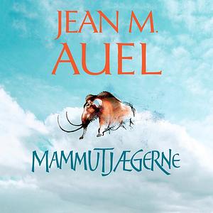 Mammutjægerne by Jean M. Auel