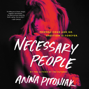 Necessary People by Anna Pitoniak