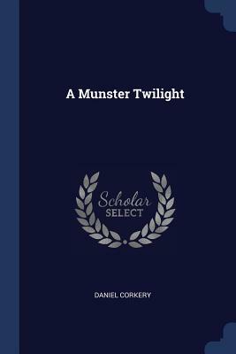 A Munster Twilight by Daniel Corkery
