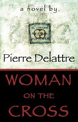 Woman on the Cross by Pierre Delattre