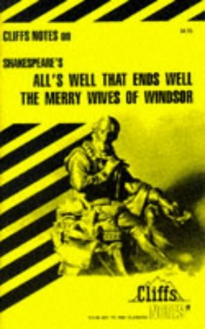 Cliffs Notes on Shakespeare's All's Well That Ends Well and the Merry Wives of Windsor by Denis M. Calandra, William Shakespeare, CliffsNotes