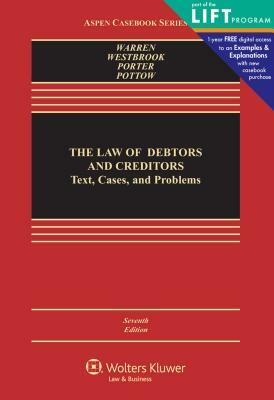 The Law of Debtors and Creditors: Text, Cases, and Problems by Elizabeth Warren, Jay Lawrence Westbrook, Katherine Porter