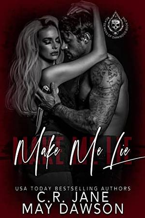 Make Me Lie by C.R. Jane, May Dawson