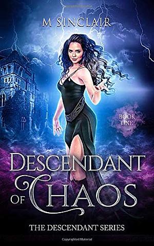 Descendant of Chaos by M. Sinclair