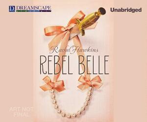 Rebel Belle by Rachel Hawkins